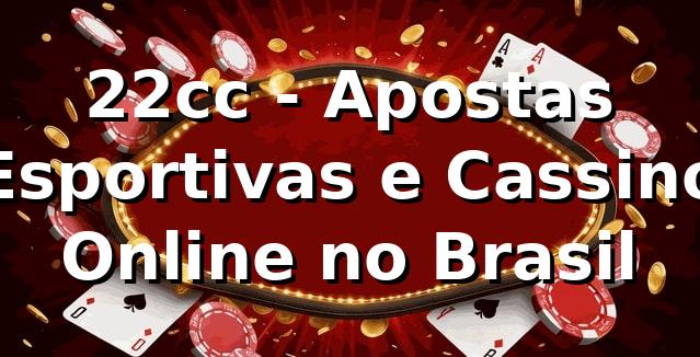 22cc - Apostas Esportivas e Cassino Online no Brasil